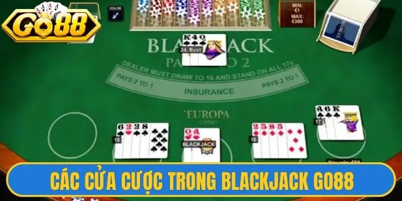 Các cửa cược hội viên có thể tham gia trong Blackjack Go88