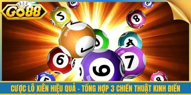 Cược Lô Xiên Hiệu Quả - Tổng Hợp 3 Chiến Thuật Kinh Điển