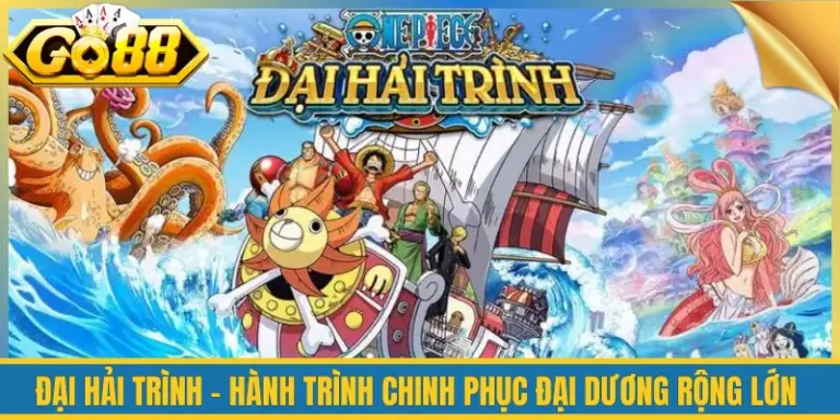 Đại Hải Trình - Hành Trình Chinh Phục Đại Dương Rộng Lớn