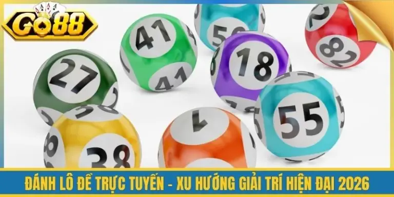 Đánh Lô Đề Trực Tuyến - Xu Hướng Giải Trí Hiện Đại 2026