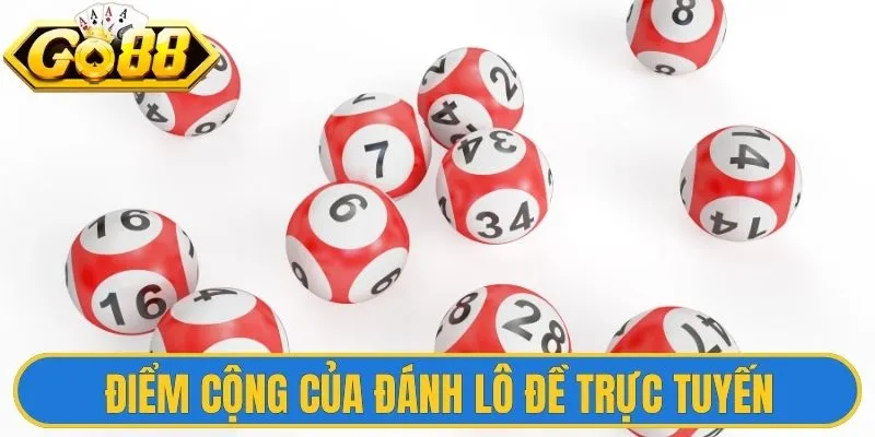 Điểm cộng đặc biệt của đánh lô đề trực tuyến