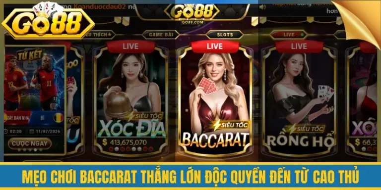 Mẹo Chơi Baccarat Thắng Lớn Độc Quyền Đến Từ Cao Thủ