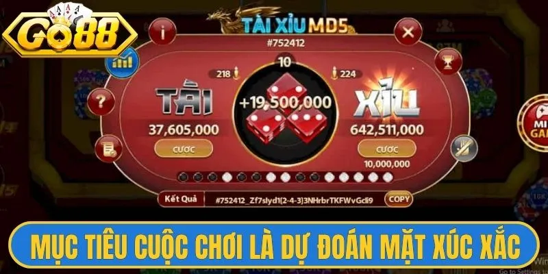 Mục tiêu cuộc chơi là dự đoán mặt xúc xắc