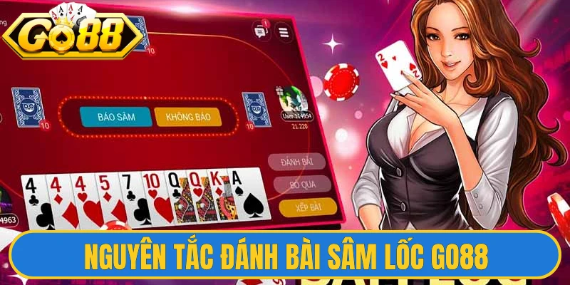 Nguyên tắc đánh bài sâm lốc Go88
