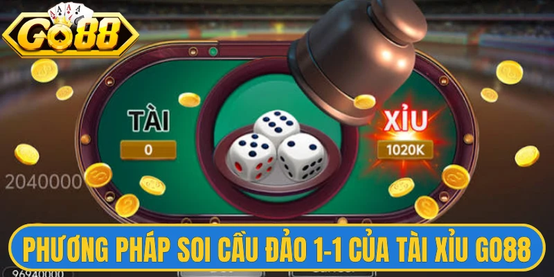 Phương pháp soi cầu đảo 1-1 của tài xỉu Go88