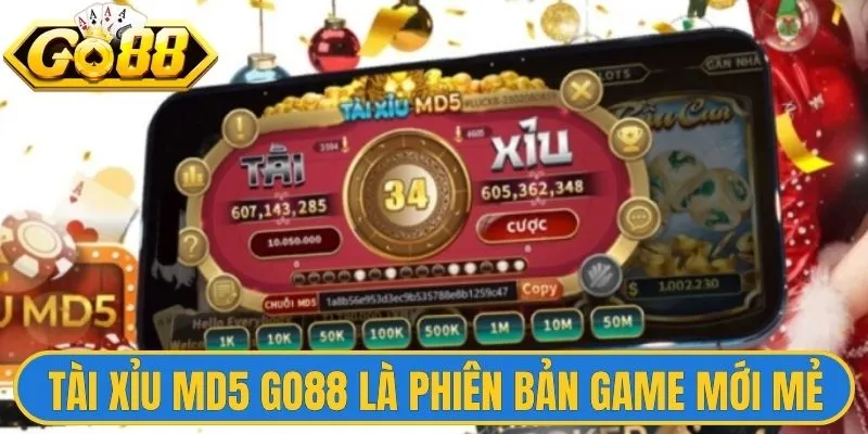 Tài xỉu MD5 Go88 là phiên bản game mới mẻ