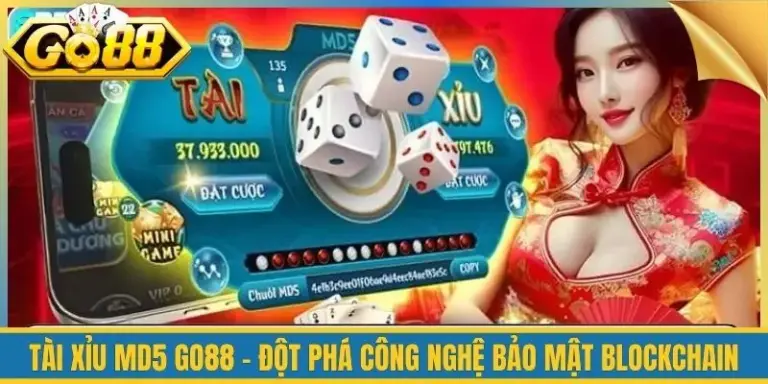 Tài Xỉu MD5 Go88 - Đột Phá Công Nghệ Bảo Mật Blockchain